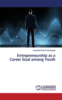 Entrepreneurship as a Career Goal among Youth