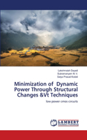 Minimization of Dynamic Power Through Structural Changes &Vt Techniques