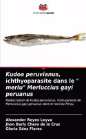 Kudoa peruvianus, ichthyoparasite dans le 