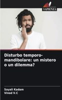 Disturbo temporo-mandibolare