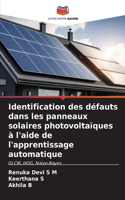 Identification des défauts dans les panneaux solaires photovoltaïques à l'aide de l'apprentissage automatique