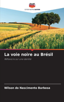 La voie noire au Brésil