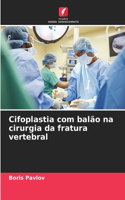 Cifoplastia com balão na cirurgia da fratura vertebral