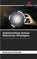 Implementing Human Resources Strategies