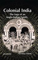 Colonial India: The Saga of an Anglo-Indian Family