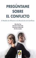 Preguntame sobre el Conflicto: El Modelo de Eficacia en la Resolucion de Conflictos