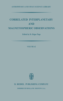 Correlated Interplanetary and Magnetospheric Observations