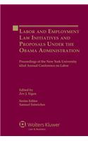 Labor and Employment Law Initiatives and Proposals Under the Obama Administration