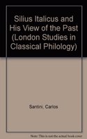 Silius Italicus and his View of the Past