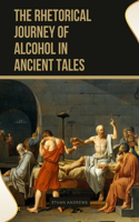 Rhetorical Journey of Alcohol in Ancient Tales
