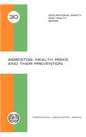 Asbestos: Health risks and their prevention (Occupational Safety and Health Series 30)