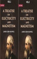 A Treatise on Electricity and Magnetism 2 Vols. Set