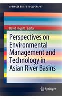 Perspectives on Environmental Management and Technology in Asian River Basins