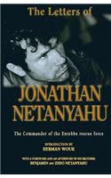 Letters of Jonathan Netanyahu (Book Jacket not available): The Commander of the Entebbe Rescue Force