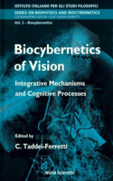 Biocybernetics of Vision: Integrative Mechanisms and Cognitive Processes