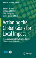 Actioning the Global Goals for Local Impact