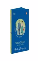 Penguin Select Classics: White Nights and Other Stories: Also Includes Notes from Underground and A Christmas Tree and a Wedding (Original, Unabridged Classic, Premium Hardbound Collector's Edition, Ideal for Gifting)