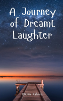 A Journey of Dreamt Laughter