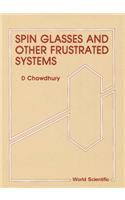 Spin Glasses and Other Frustrated Systems