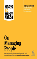 Hbr's 10 Must Reads on Managing People (with Featured Article Leadership That Gets Results, by Daniel Goleman)