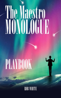 Maestro Monologue Playbook