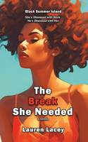 Break She Needed