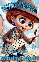 Detective Dot and the Missing Letters