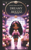 Danae Maria and the Dreamy Beezzz Adventure