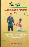 Things Narcissistic Fathers Do