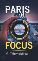 PARIS IN FOCUS (Full Color Edition)