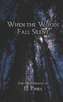 When the Woods Fall Silent