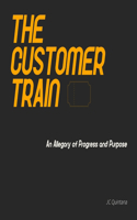 Customer Train: An Allegory of Progress and Purpose