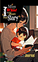 Mom, I Want to Hear Your Story