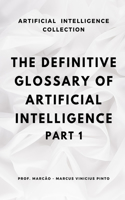 Definitive Glossary of Artificial Intelligence - Part 1