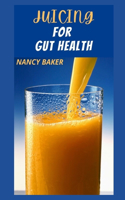 Juicing for Gut Health