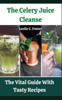 The Celery Juice Cleanse