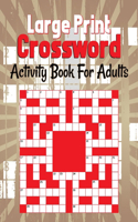 Large Print Crossword Activity Book For Adults: Medium-Level Puzzles That Entertain and Challenge, Easy-To-Read Crossword Puzzles for Adults, Large-Print
