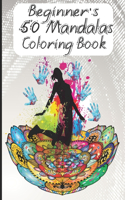 Beginner's 50 Mandalas Coloring Book