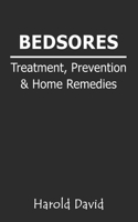 Bedsores Treatment, Prevention & Home Remedies: How To Treat Bed sores, Pressure Ulcers, Pressure Sores or Decubitus Ulcers Cause, Stages Home Remedies for Bed Sores Buttocks or Any Part of Skin P