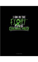 I Am In The Fight Against Cerebral Palsy: 3 Column Ledger