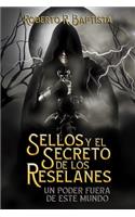 SELLOS Y EL SECRETO DE LOS RESELANES (Libro de fantasía, Guerras medievales, Magias ancestrales, Lucha por los reinos)