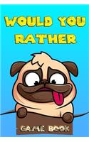 would you rather game book: Would you rather questions fun games, Silly and Hilarious Questions, Themed Interactive and Family friendly question game for boys, girls, kids, tee