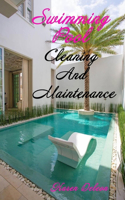 Swimming Pool Cleaning And Maintenance