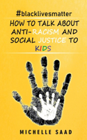 How To Talk About Anti-Racism and Social Justice To Kids