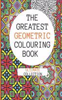 Greatest Geometric Colouring Book (Ultimate Collection)
