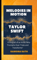 Taylor Swift- Melodies in Motion