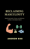 Reclaiming Masculinity