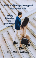 Art of Being a Loving and Supportive wife
