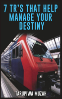 7 TR's That Help Manage Your Destiny