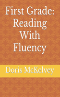 First Grade: Reading With Fluency(Chapter by Chapter)